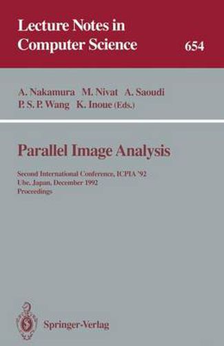 Cover image for Parallel Image Analysis: Second International Conference, ICPIA '92, Ube, Japan, December 21-23, 1992. Proceedings