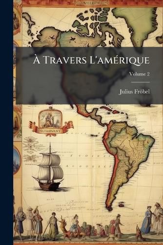 Cover image for Travers L'Amrique, Volume 2