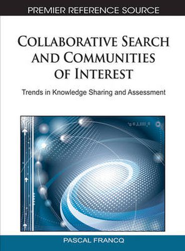 Cover image for Collaborative Search and Communities of Interest: Trends in Knowledge Sharing and Assessment