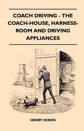 Coach Driving - The Coach-House, Harness-Room And Driving Appliances