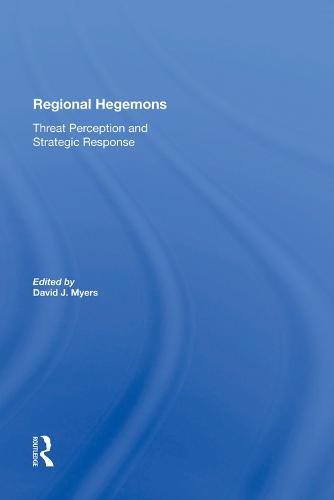 Cover image for Regional Hegemons: Threat Perception and Strategic Response