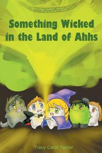 Cover image for Something Wicked in the Land of Ahhs