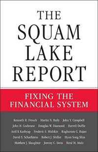 Cover image for The Squam Lake Report: Fixing the Financial System