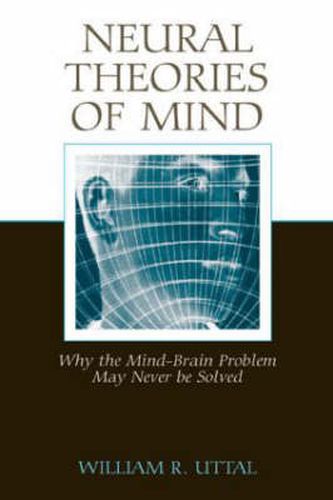 Cover image for Neural Theories of Mind: Why the Mind-Brain Problem May Never Be Solved