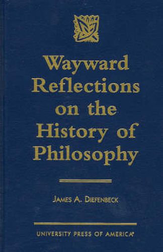 Cover image for Wayward Reflections on the History of Philosophy