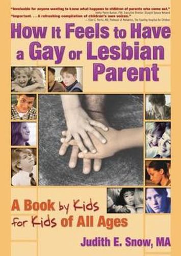 Cover image for How It Feels to Have a Gay or Lesbian Parent: A Book by Kids for Kids of All Ages