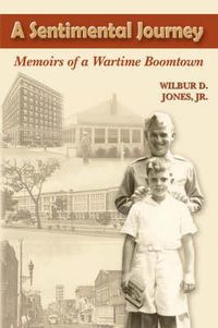 Cover image for A Sentimental Journey: Memoirs of a Wartime Boomtown