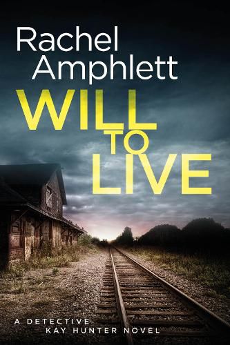 Cover image for Will to Live: A Detective Kay Hunter Crime Thriller