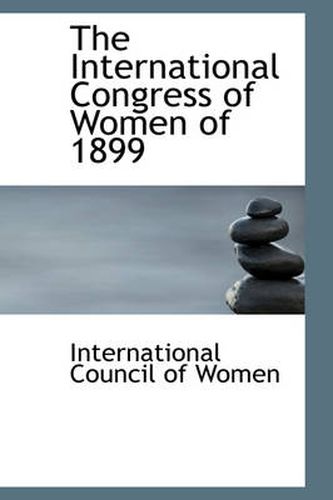 Cover image for The International Congress of Women of 1899