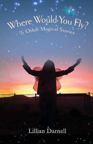 Cover image for Where Would You Fly?: and Other Magical Stories