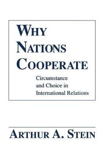 Cover image for Why Nations Cooperate: Circumstance and Choice in International Relations