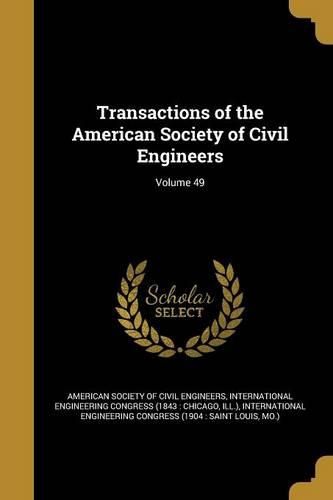 Cover image for Transactions of the American Society of Civil Engineers; Volume 49