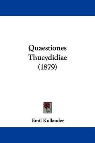 Cover image for Quaestiones Thucydidiae (1879)