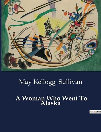 Cover image for A Woman Who Went To Alaska