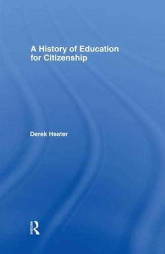 Cover image for A History of Education for Citizenship