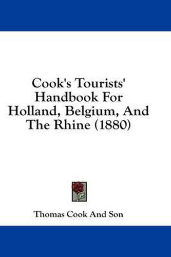 Cover image for Cook's Tourists' Handbook for Holland, Belgium, and the Rhine (1880)