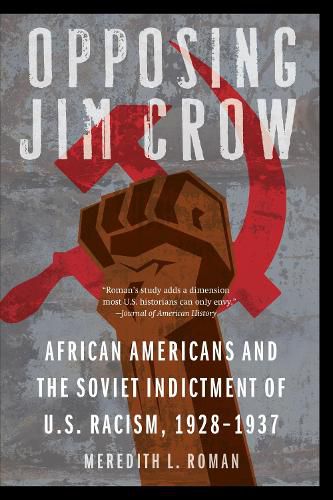 Cover image for Opposing Jim Crow: African Americans and the Soviet Indictment of U.S. Racism, 1928-1937