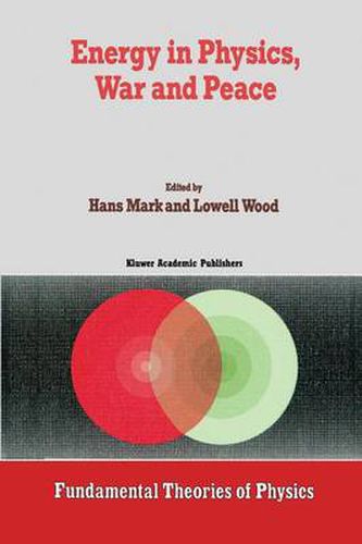 Cover image for Energy in Physics, War and Peace: A Festschrift Celebrating Edward Teller's 80th Birthday