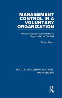 Cover image for Management Control in a Voluntary Organization: Accounting and Accountants in Organizational Context