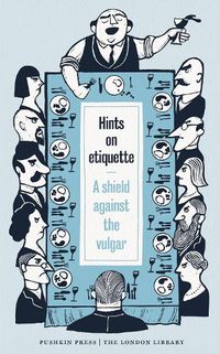 Cover image for Hints on Etiquette: A Shield Against the Vulgar