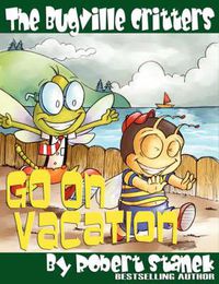 Cover image for The Bugville Critters Go on Vacation