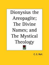 Cover image for Dionysius the Areopagite on the Divine Names and the Mystical Theology