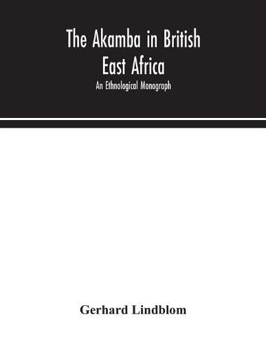 Cover image for The Akamba in British East Africa; an ethnological monograph