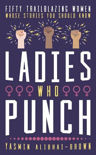 Cover image for Ladies Who Punch: Fifty Trailblazing Women Whose Stories You Should Know