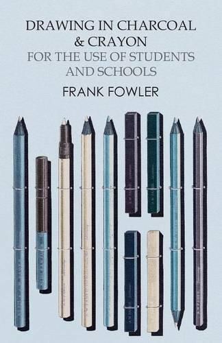 Cover image for Drawing in Charcoal and Crayon for the Use of Students and Schools