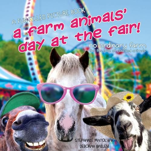 Cover image for A Farm Animals' Day At The Fair: No Ordinary Farm-For the love of resuced animals