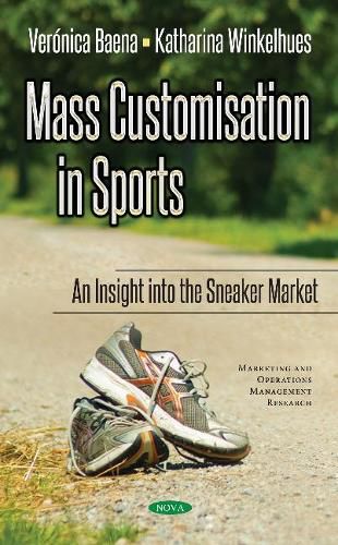 Cover image for Mass Customisation in Sports: An Insight to the Sneaker Market