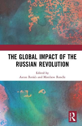 Cover image for The Global Impact of the Russian Revolution