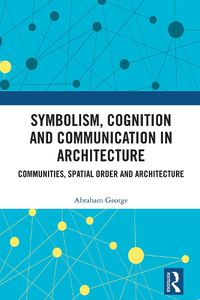 Cover image for Symbolism, Cognition and Communication in Architecture