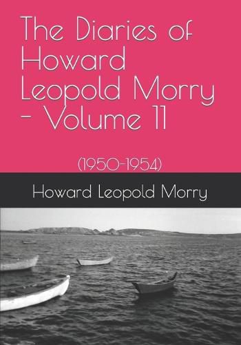 Cover image for The Diaries of Howard Leopold Morry - Volume 11: (1950-1954)