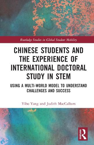 Cover image for Chinese Students and the Experience of International Doctoral Study in STEM: Using a Multi-World Model to Understand Challenges and Success