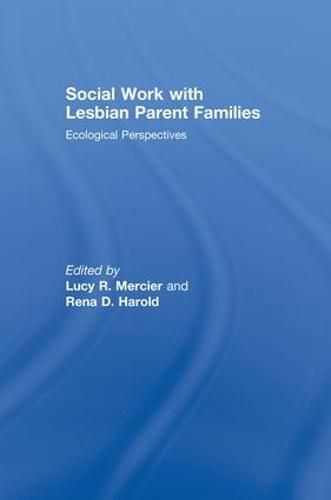 Cover image for Social Work with Lesbian Parent Families: Ecological Perspectives