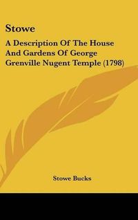 Cover image for Stowe: A Description of the House and Gardens of George Grenville Nugent Temple (1798)