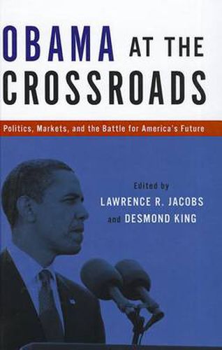 Cover image for Obama at the Crossroads: Politics, Markets, and the Battle for America's Future