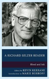 Cover image for A Richard Selzer Reader: Blood and Ink