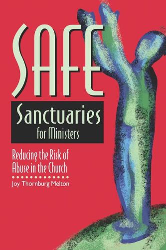 Cover image for Safe Sanctuaries for Ministers: Reducing the Risk of Abuse in the Church