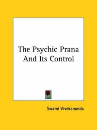 Cover image for The Psychic Prana and Its Control