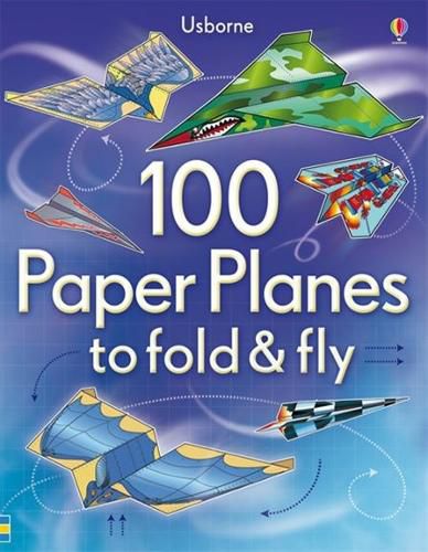 Cover image for 100 Paper Planes to Fold and Fly