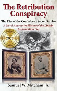 Cover image for The Retribution Conspiracy: The Rise of the Confederate Secret Service