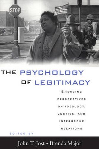Cover image for The Psychology of Legitimacy: Emerging Perspectives on Ideology, Justice, and Intergroup Relations