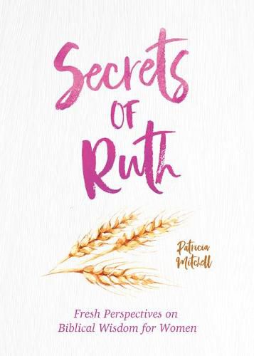 Cover image for Secrets of Ruth: A Devotional for Women