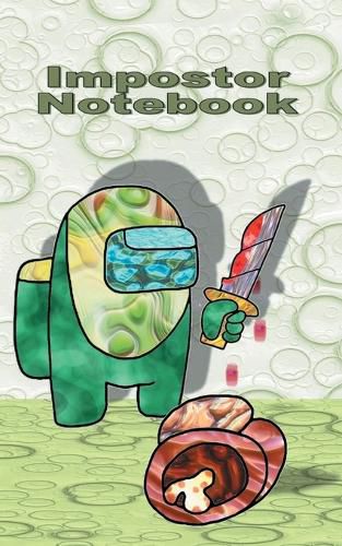 Cover image for Impostor Notebook: for Am@ng us fans, diary, notepad, notes, App, computer, pc, game, apple, videogame, kids, children, Impostor, Crewmate, activity, gift, birthday, christmas, easter, Santa claus, school