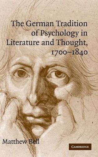 Cover image for The German Tradition of Psychology in Literature and Thought, 1700-1840