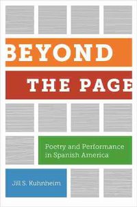 Cover image for Beyond the Page: Poetry and Performance in Spanish America