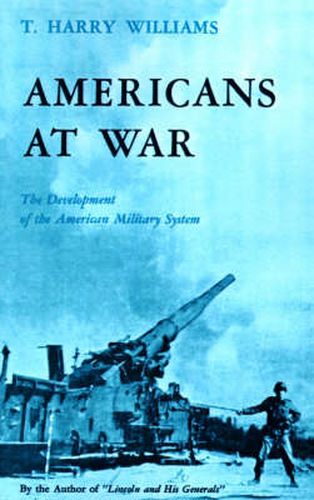 Americans at War: The Development of the American Military System