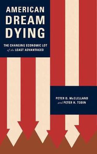 American Dream Dying: The Changing Economic Lot of the Least Advantaged